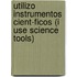 Utilizo Instrumentos Cient-Ficos (I Use Science Tools)