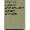 Vamos A Clasificar Animales! (Let's Classify Animals!) door Kelli L. Hicks