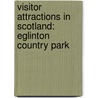 Visitor Attractions In Scotland: Eglinton Country Park door Books Llc