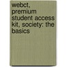 Webct, Premium Student Access Kit, Society: The Basics door -T. Pearson Education