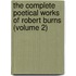 the Complete Poetical Works of Robert Burns (Volume 2)