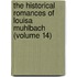 the Historical Romances of Louisa Muhlbach (Volume 14)