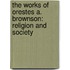 the Works of Orestes A. Brownson: Religion and Society