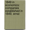 1849 In Economics: Companies Established In 1849, Ernst door Books Llc