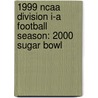 1999 Ncaa Division I-A Football Season: 2000 Sugar Bowl door Books Llc