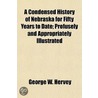 A Condensed History of Nebraska for Fifty Years to Date door George W. Hervey
