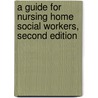A Guide for Nursing Home Social Workers, Second Edition door Elise Beaulieu