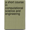 A Short Course in Computational Science and Engineering by David Yevick