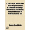 A Supplement to the Sheffield Glossary Volume 22, No. 2 by Sidney Oldall Addy