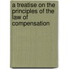 A Treatise on the Principles of the Law of Compensation door C.A. Baron Parmoor Cripps