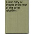 A War Diary of Events in the War of the Great Rebellion