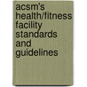 Acsm's Health/fitness Facility Standards And Guidelines by Acsm