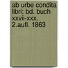 Ab Urbe Condita Libri: Bd. Buch Xxvii-Xxx. 2.Aufl. 1863 by Titus Livy