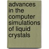 Advances In The Computer Simulations Of Liquid Crystals by Paolo Pasini