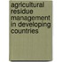 Agricultural Residue Management in Developing Countries