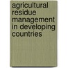 Agricultural Residue Management in Developing Countries by Lea Kai