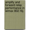 Amplify And Forward Relay Performance In Wimax 802.16J. door Jimish A. Thakkar