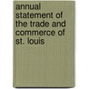 Annual Statement of the Trade and Commerce of St. Louis door Merchants' Exchange of St Louis