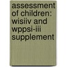 Assessment Of Children: Wisiiv And Wppsi-iii Supplement door Jerome M. Sattler