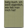 Baby-Buch. Ich weiß eigentlich, wie lieb man mich hat! by Macbratney