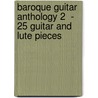 Baroque Guitar Anthology 2  - 25 Guitar And Lute Pieces door Stuart Willis