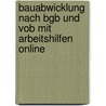 Bauabwicklung Nach Bgb Und Vob Mit Arbeitshilfen Online door Thomas Steiger