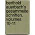 Berthold Auerbach's Gesammelte Schriften, Volumes 10-11