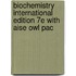 Biochemistry International Edition 7E with Aise Owl Pac