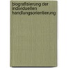 Biografisierung Der Individuellen Handlungsorientierung by Thomas Schröder