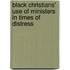 Black Christians' Use Of Ministers In Times Of Distress