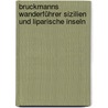 Bruckmanns Wanderführer Sizilien und Liparische Inseln by Manfred Föger