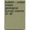 Bulletin - United States Geological Survey Volume 31-36 door Geological Survey