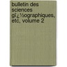 Bulletin Des Sciences Gï¿½Ographiques, Etc, Volume 2 door Fran�Ois-Jean-Philibert Auber De Vitry