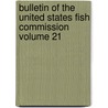 Bulletin of the United States Fish Commission Volume 21 door United States Fish Commission