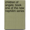 Children Of Angels: Book One Of The New Nephilim Series door Kathryn Dahlstrom