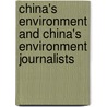 China's Environment And China's Environment Journalists door Zeng Rong
