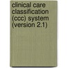Clinical Care Classification (ccc) System (version 2.1) by Virginia K. Saba