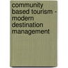Community Based Tourism - Modern Destination Management door Marcus Dittmann