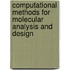 Computational Methods for Molecular Analysis and Design