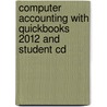 Computer Accounting With Quickbooks 2012 And Student Cd door Donna Kay