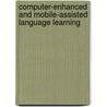 Computer-Enhanced and Mobile-Assisted Language Learning door Felicia Zhang