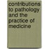 Contributions To Pathology And The Practice Of Medicine