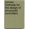 Convex Methods for the Design of Structured Controllers door Gustavo Ayres De Castro
