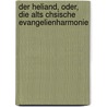 Der Heliand, Oder, Die Alts Chsische Evangelienharmonie door Onbekend