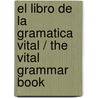 El libro de la gramatica vital / The Vital Grammar Book door Jose Carlos Aranda
