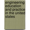 Engineering Education and Practice in the United States by Subcommittee on Engineering Educational