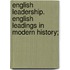 English Leadership. English Leadings in Modern History;