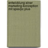 Entwicklung Einer Marketing-konzeption Mit Spss/pc Plus door Rolf Weiber