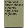 Equations Differentielles a Points Singuliers Reguliers door Pierre Deligne