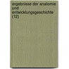 Ergebnisse Der Anatomie Und Entwicklungsgeschichte (12) door B. Cher Group